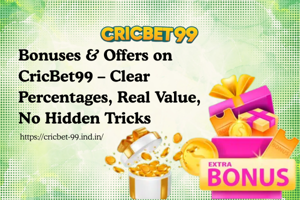 Bonuses & Offers on CricBet99 – Clear Percentages, Real Value, No Hidden Tricks