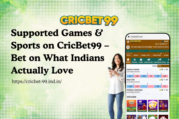 Supported Games & Sports on CricBet99 – Bet on What Indians Actually Love